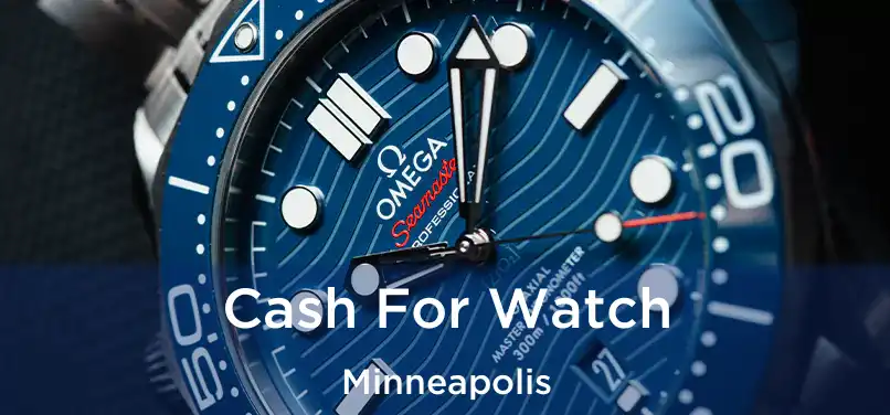 Cash For Watch Minneapolis