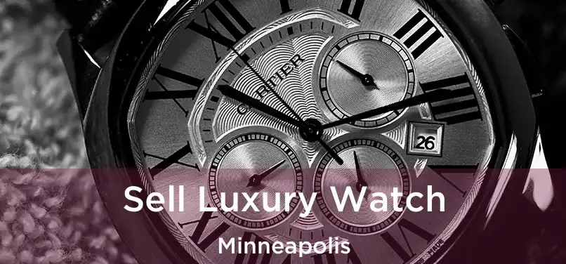 Sell Luxury Watch Minneapolis