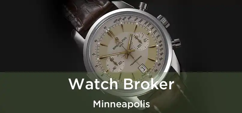  Watch Broker Minneapolis