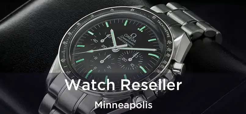  Watch Reseller Minneapolis